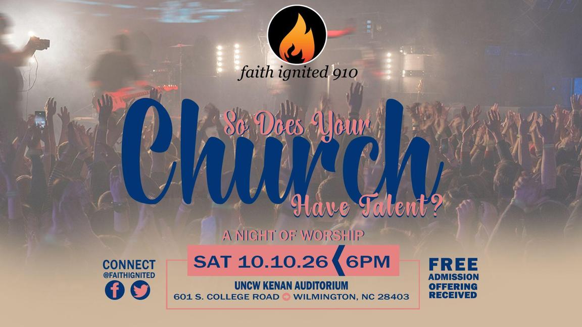 Faith Ignited 910 Presents: So..Does Your Church Have Talent?